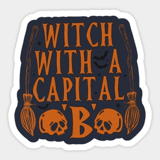 Witch With A Capital "B" Sticker